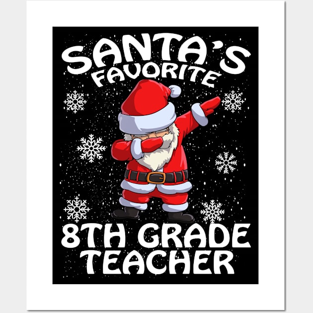 Santas Favorite 8Th Grade Teacher Christmas Wall Art by intelus